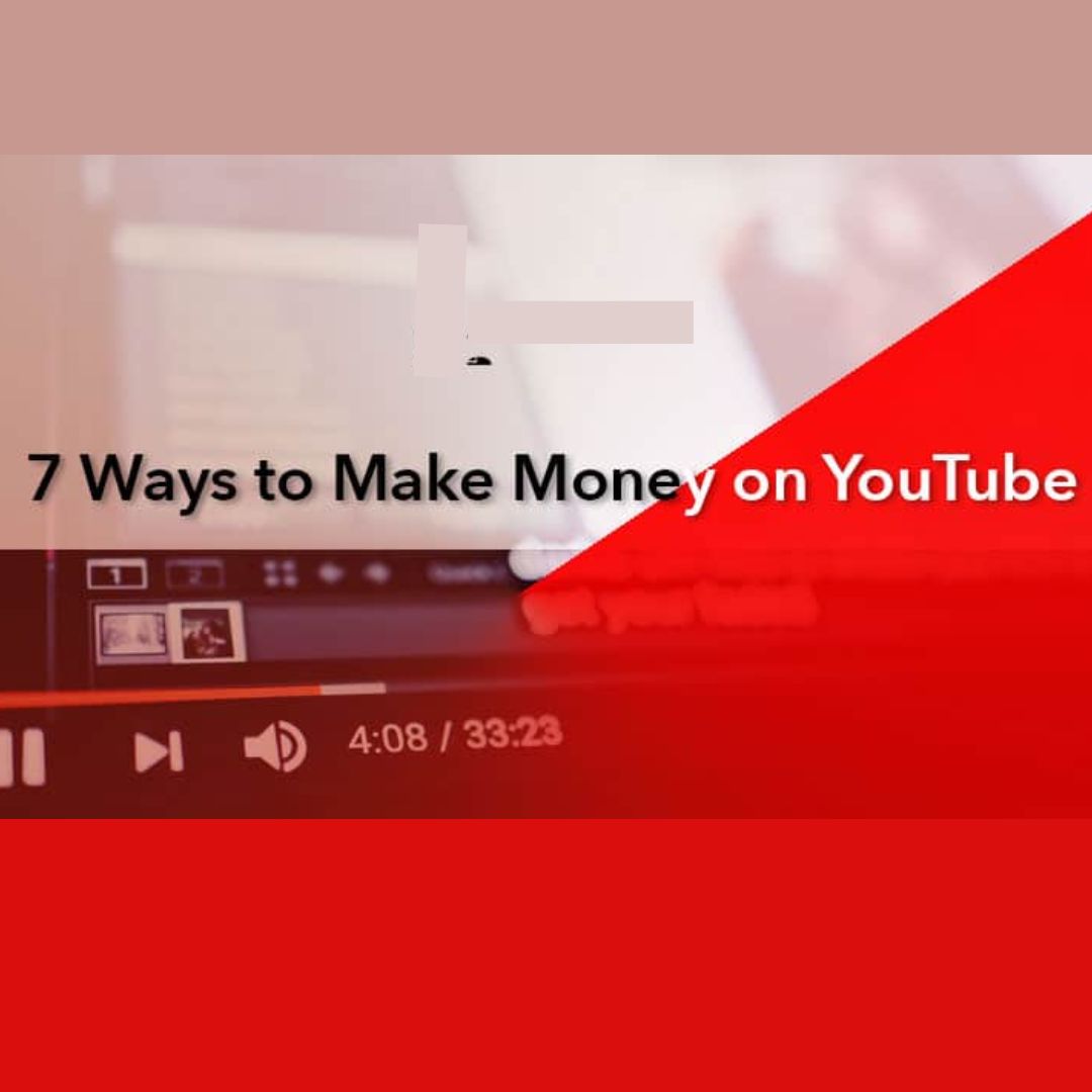 7 Ways To Make Money On Youtube