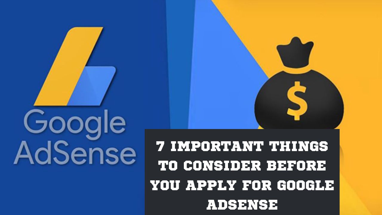 7 THINGS TO DO BEFORE APPLYING FOR GOOGLE ADSENSE