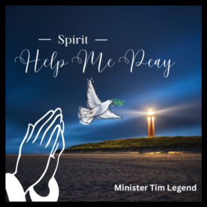 Spirit Help Me Pray Lyrics by Tim Legend